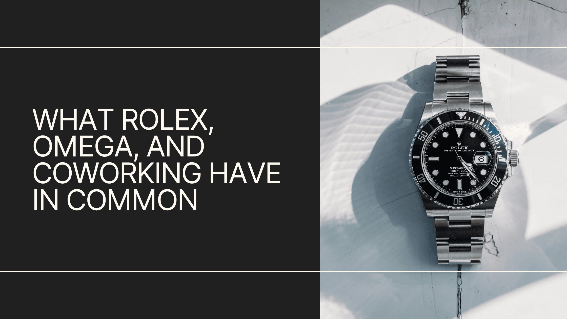 What Rolex, Omega, and coworking have in common