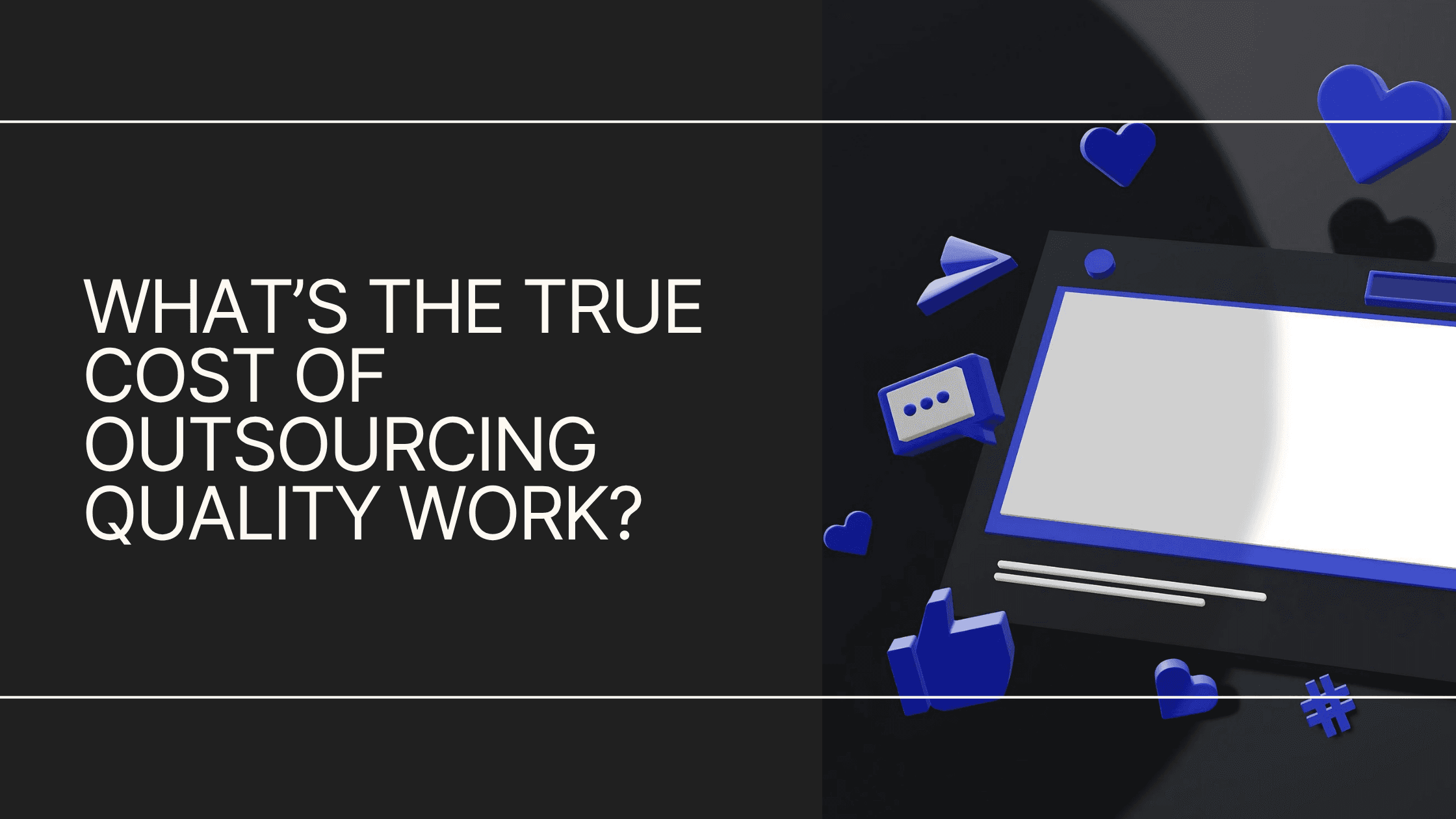 What's the true cost of outsourcing quality content?