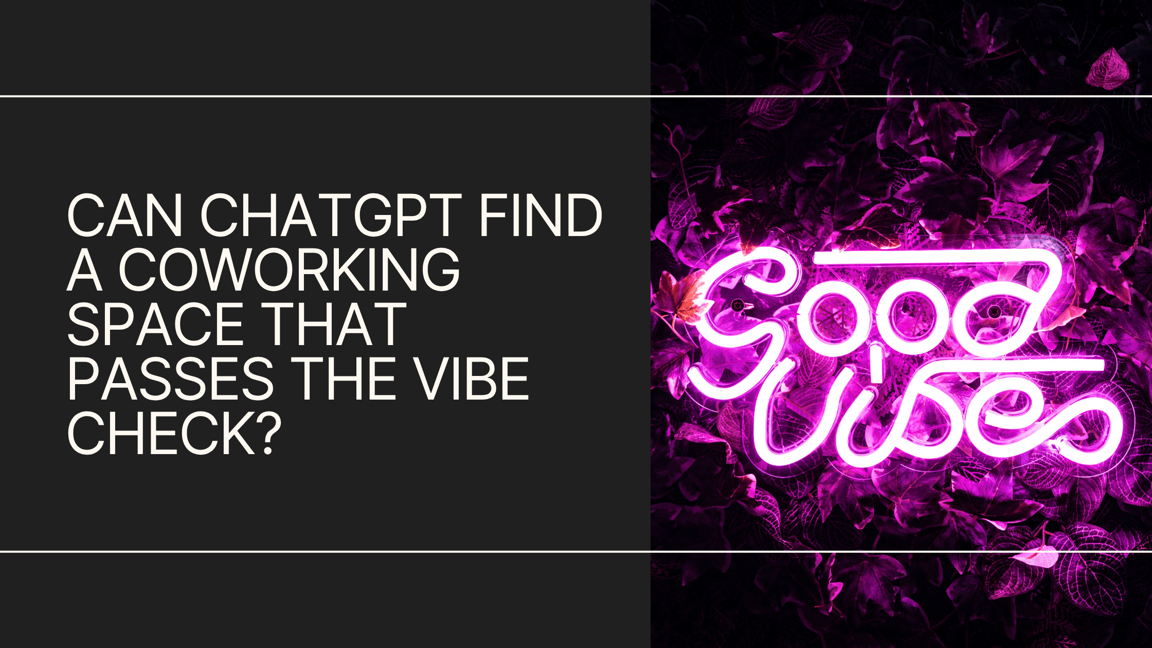 Can ChatGPT find a coworking space that passes the vibe check?